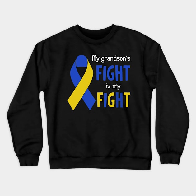 Down Syndrome Awareness My Grandsons Fight Is My Fight Crewneck Sweatshirt by danielsho90